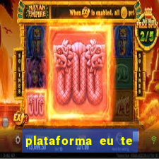 plataforma eu te amo pg